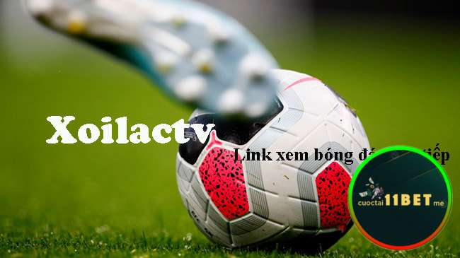 Đôi nét về kênh xem trực tiếp bóng đá Xoilac.TV