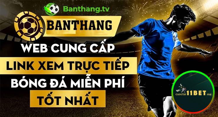 Thao tác tại BanThang TV nhanh, đơn giản