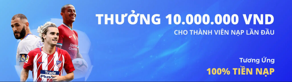 Thưởng 100% lần nạp đầu tiên - Khuyến mãi 11Bet siêu hấp dẫn