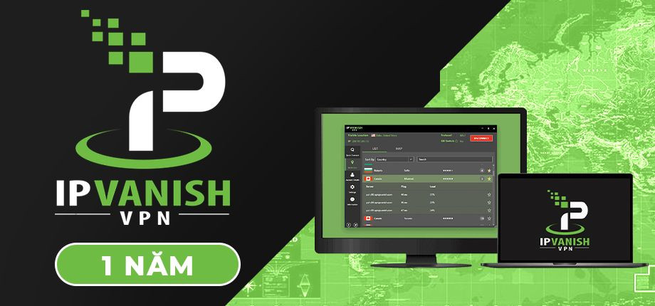 Cách fake IP bằng IPVanish khá phổ biến hiện nay